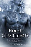 House of Guardians (The Ambrosia Trilogy #1) by Beatrice Sand