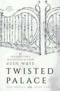 Twisted Palace (The Royals #3) by Erin Watt