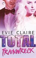 Total Trainwreck (Hollywood Hot Mess #2) by Evie Claire