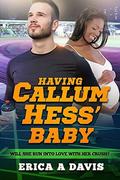Having Callum Hess' Baby: A Millionaire Pregnancy BWWM Sports Romance by Erica A Davis