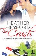 The Crush (Oregon Wine Country #1) by Heather Heyford