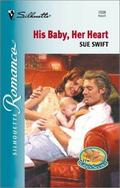 His Baby, Her Heart (Silhouette Romance #1539) by Sue Swift