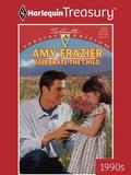 Celebrate the Child  (Silhouette Special Edition) by Amy Frazier