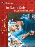 In Name Only by Peggy Moreland