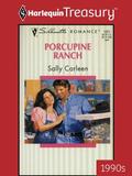 Porcupine Ranch  (Silhouette Romance) by Sally Carleen