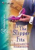If the Slipper Fits  (Silhouette Romance) by Elizabeth Harbison