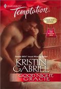 Good Night, Gracie (The Wrong Bed #36) by Kristin Gabriel