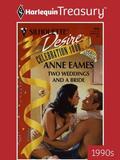 Two Weddings and a Bride  (Silhouette Desire) by Anne Eames