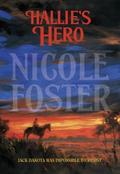 Hallie's Hero  (Harlequin Historical) by Nicole Foster