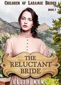MAIL ORDER BRIDE: The Reluctant Bride and the Jealous Teacher: Clean Historical Western Romance (Children of Laramie #2) by Eliza King
