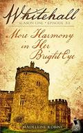 Whitehall - Episode 12: "More Harmony in Her Bright Eye" by Madeleine Robins
