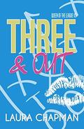 Three & Out (Queen of the League #3) by Laura Chapman