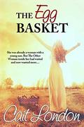 The Egg Basket (The Basket #2) by Cait London