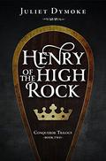 Henry of the High Rock by Juliet Dymoke