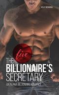 The Billionaire`s Secretary - FIVE (The Billionaire`s Secretary #5) by Kelly Benning
