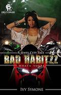 Bad Habitzz: What's Yours by Ivy Symone