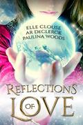 Reflections of Love by Paulina Woods