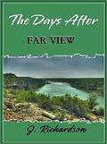 The Days After: Far View (The Days After #3) by J. Richardson