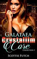Galataea Crystallim Core: Collection 1 by Scottie Futch