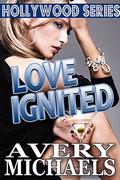 Love Ignited (Hollywood #2) by Avery Michaels