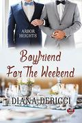 Boyfriend For The Weekend (Boyfriend #1) by Diana DeRicci