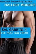 Sal Gabrini 4: I'll Take You There by Mallory Monroe