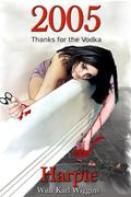 2005 - Thanks for the Vodka by Karl Wiggins