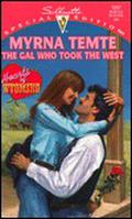 The Gal Who Took the West: Hearts of Wyoming (Hearts of Wyoming) by Myrna Temte