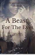 A Beast For Eyes: A Romance Suspense Mystery by Jada Turner