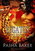 Legatus (Saxa's Journey #2) by Pasha Baker