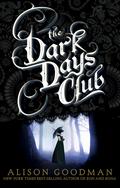 The Dark Days Club (Lady Helen #1) by Alison Goodman