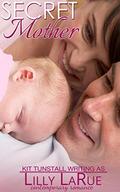 Secret Mother by Lilly LaRue