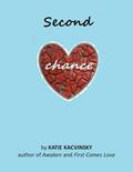 Second Chance (First Comes Love #2) by Katie Ray Kacvinsky