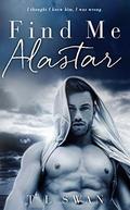 Find Me Alastar by T.L. Swan