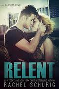 Relent by Rachel Schurig