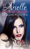 Arielle Immortal Struggle (Immortal Rapture #7) by Lilian Roberts