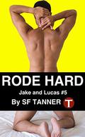 Rode Hard (Jake & Lucas Gay BDSM #5) by S.F. Tanner