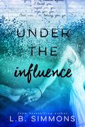 Under the Influence (Chosen Paths #1) by L.B. Simmons