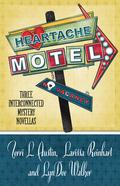Heartache Motel: Three Interconnected Mystery Novellas by Larissa Reinhart