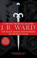 The Black Dagger Brotherhood: An Insider's Guide (Black Dagger Brotherhood) by J.R. Ward