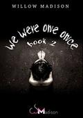we were one once book 2: "A Dark Romance" (We Were One Once #2) by Willow Madison