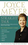 Straight Talk: Overcoming Emotional Battles with the Power of God's Word by Joyce Meyer