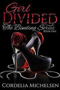 GIRL DIVIDED BOOK: THE BINDING SERIES by Cordelia Michelsen