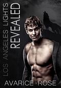 REVEALED: A Hollywood Alpha Billionaire Romance (Los Angeles Lights #4) by Avarice Rose