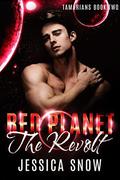 Red Planet: The Revolt (Tamarians #2) by Jessica Snow