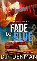 Fade to Blue (Blue #3) by D.P. Denman