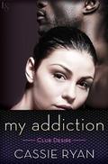 My Addiction (Club Desire #2) by Cassie Ryan