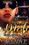 Married to the Mob: A Black Mafia Love Affair by Mz. Lady P
