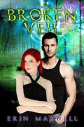 Broken Veil (Veil of Two Worlds #1) by Erin Maxwell