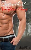Betrothed to the Vampire King (A Joyous Romance #1) by Liza Kline